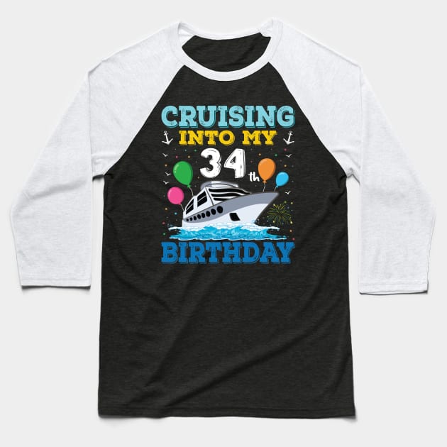 Cruising Into My 34th Birthday Party Shirt Cruise Squad 34 Birthday Baseball T-Shirt by Sowrav